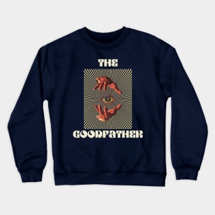 Hand Eyes The GoodFather Crewneck Sweatshirt